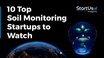 10 Top Soil Monitoring Companies & Startups to Watch in 2025