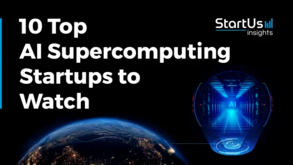 10 Top AI Supercomputing Startups and Companies to Watch in 2025