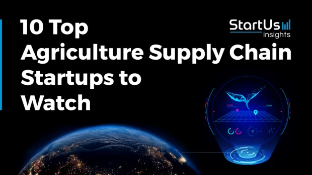 10 Top Agriculture Supply Chain Companies and Startups to Watch in 2025