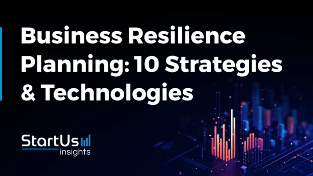 Business Resilience Planning: 10 Strategies & Technologies to Tackle the Current Market [2025-2026]