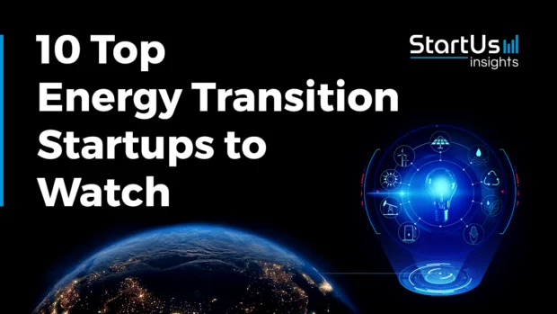 10 Top Energy Transition Startups and Companies to Watch in 2025