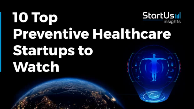 10 Top Preventive Healthcare Startups and Companies to Watch in 2025