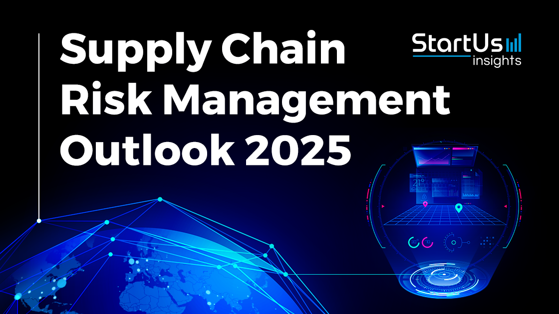 Supply Chain Risk Management Market Outlook | StartUs Insights