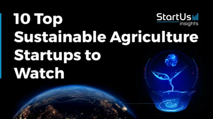 10 New Sustainable Agriculture Companies & Startups to Watch in 2026