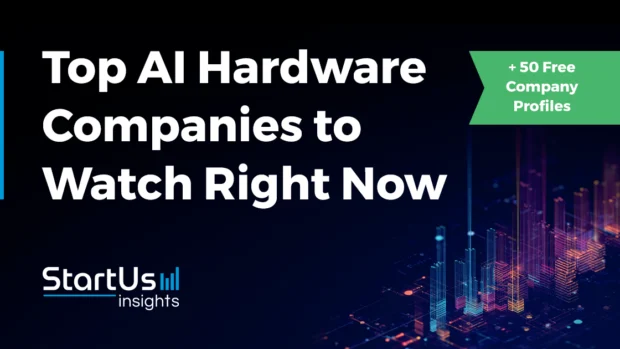 Discover the 30 Growing AI Hardware Companies & Startups to Watch in 2026