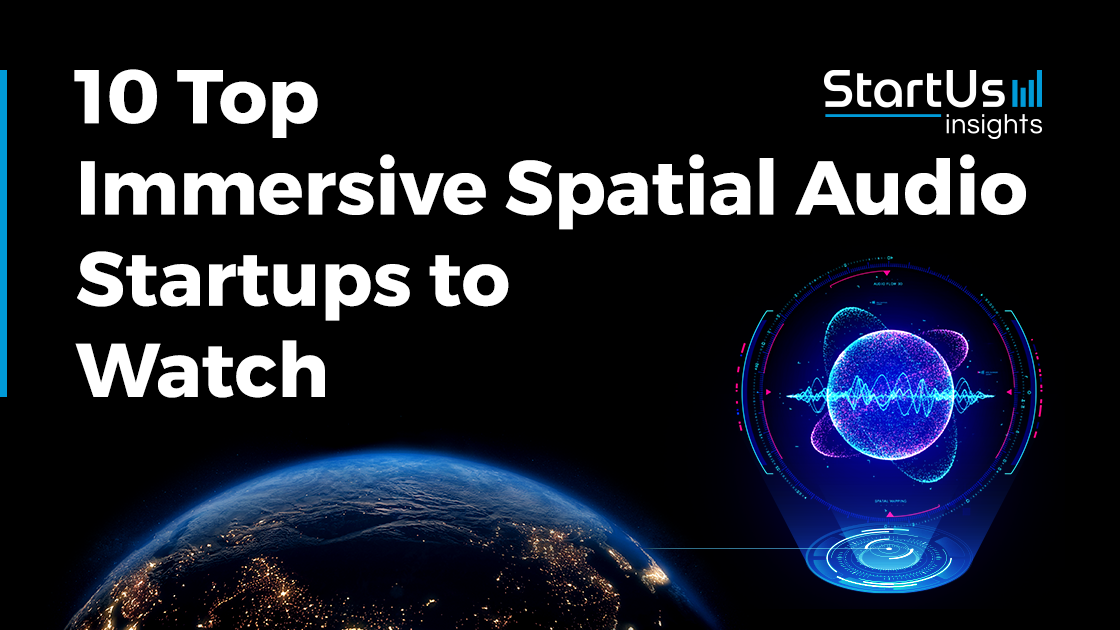 Immersive Spatial Audio Solutions to Watch in 2026 | StartUs Insights
