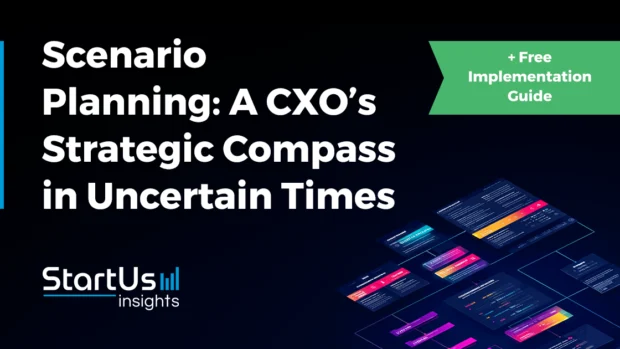 Scenario Planning: A CXO’s Strategic Compass in Uncertain Times