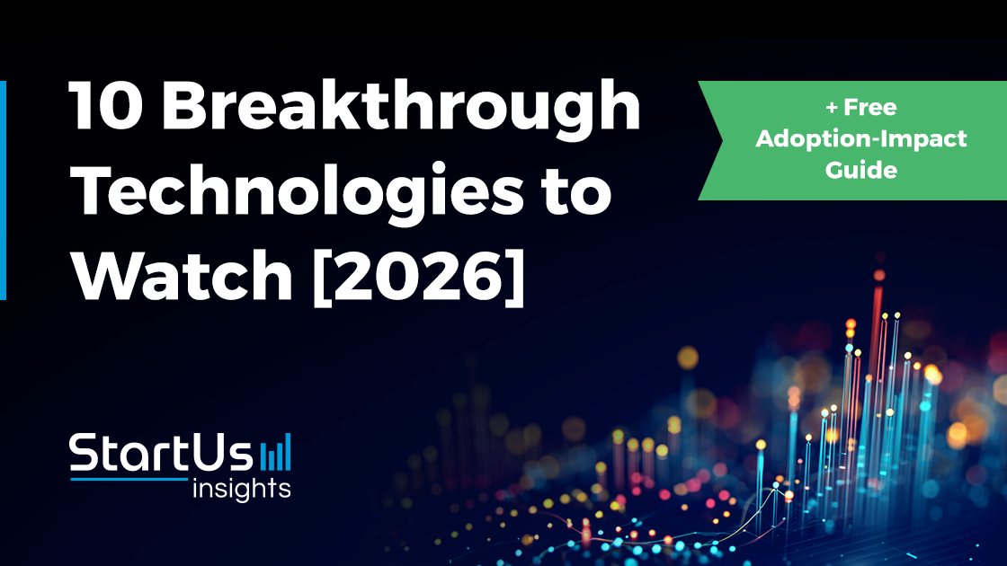 10 Breakthrough Technologies to Watch in 2026 | StartUs Insights