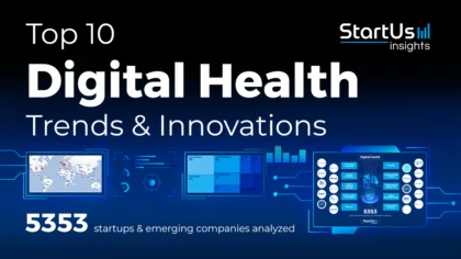 Explore the Top 10 Digital Health Trends and Innovations [2026]