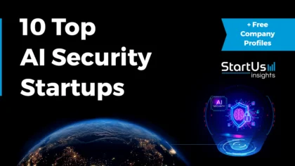 10 Top AI Security Startups Powering the New AI Defense Stack