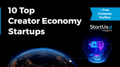 10 Top Creator Economy Startups Advancing a USD 480B Market