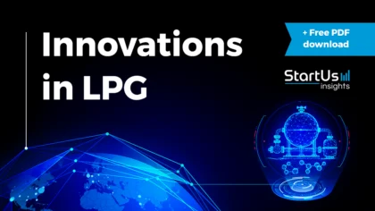 LPG Innovation Insights: Digitization, Low-Carbon Fuels & Smarter Distribution