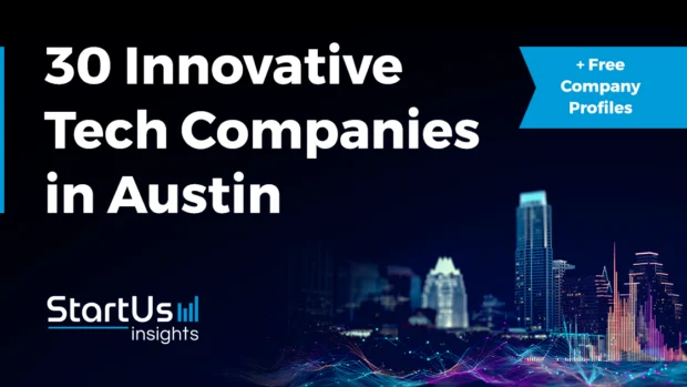 30 Innovative Tech Companies in Austin Driving Growth