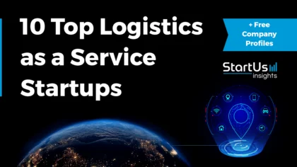 10 Top Logistics as a Service Companies Redesigning Delivery, Returns & Tracking
